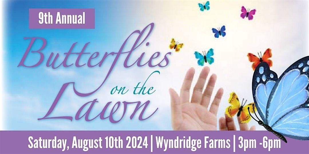 9th Annual Butterflies on the Lawn