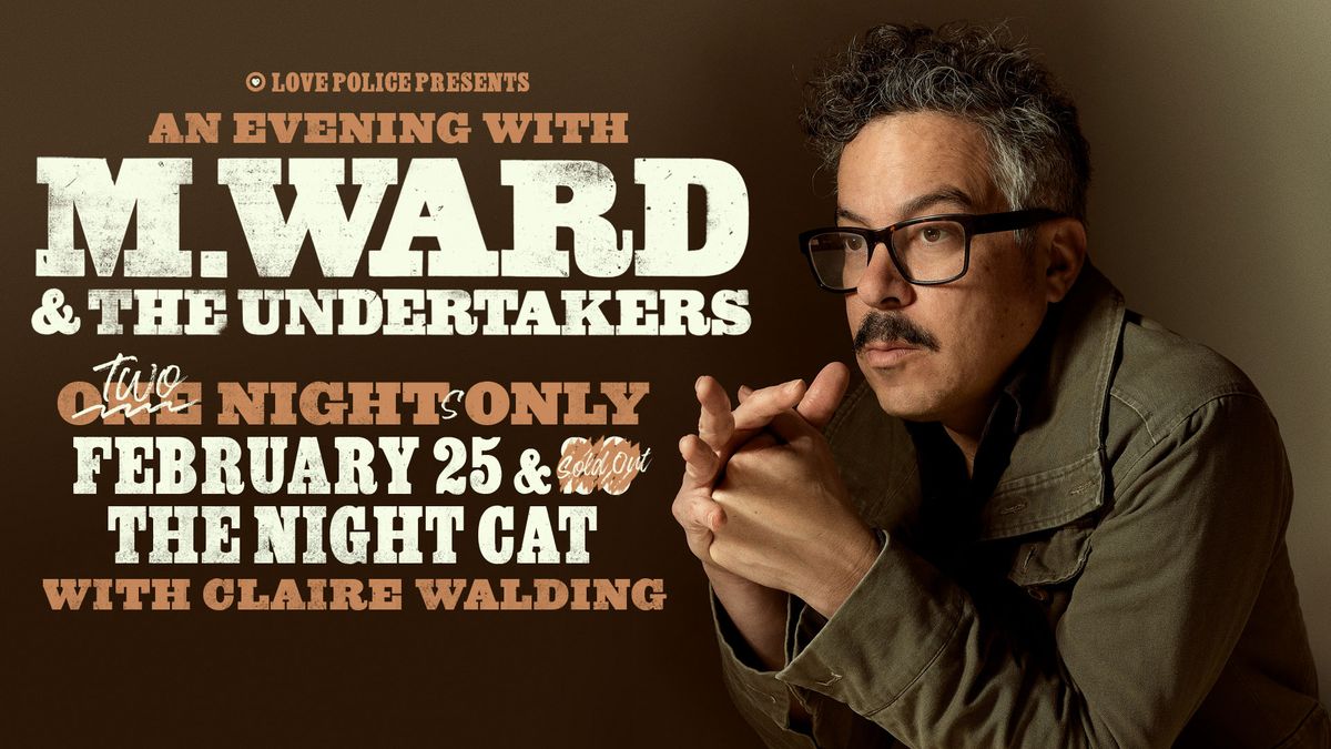 M.WARD & THE UNDERTAKERS with Claire Walding - 2ND SHOW ANNOUNCED - Melbourne