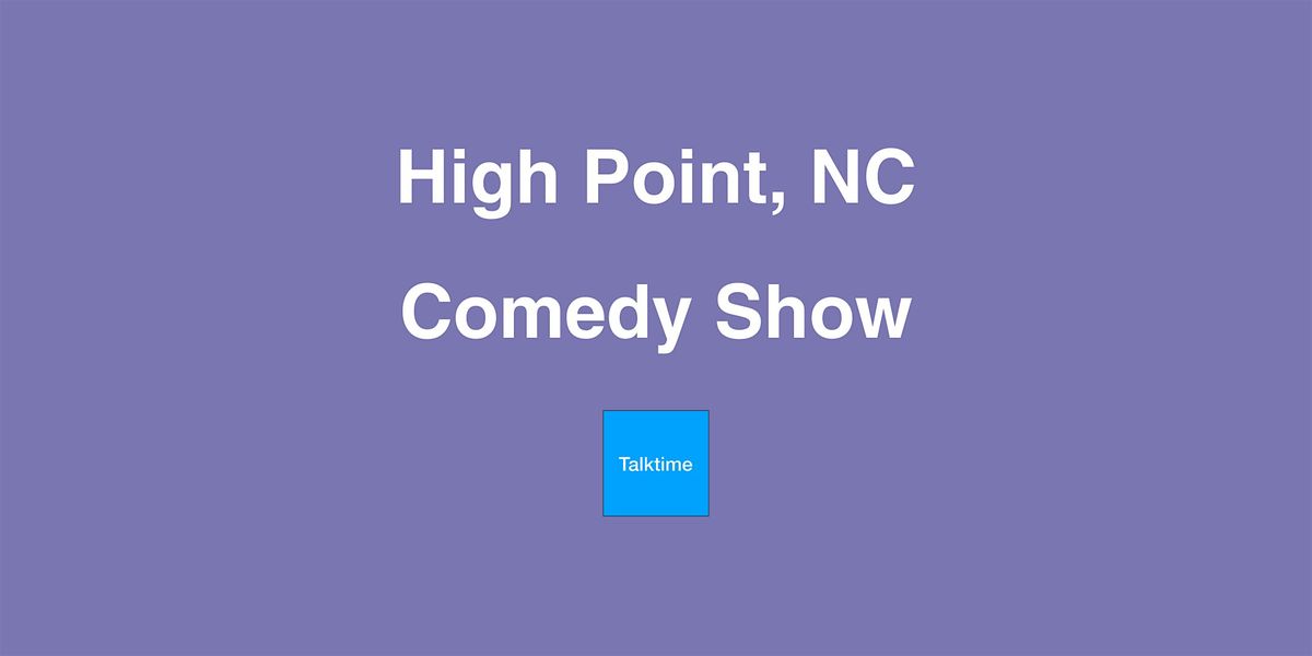 Comedy Show - High Point