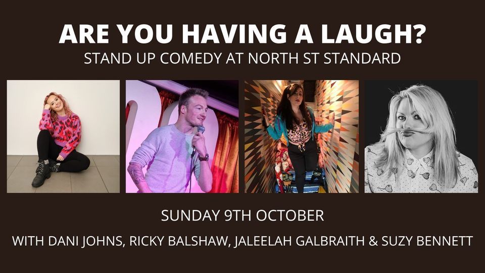 ARE YOU HAVING A LAUGH? Comedy @ North St Standard