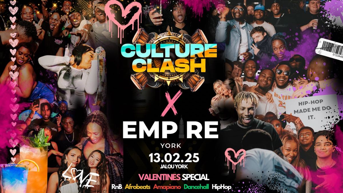 EMPIRE x CULTURE CLASH Valentines \ud83d\udc98 @ Jalou 