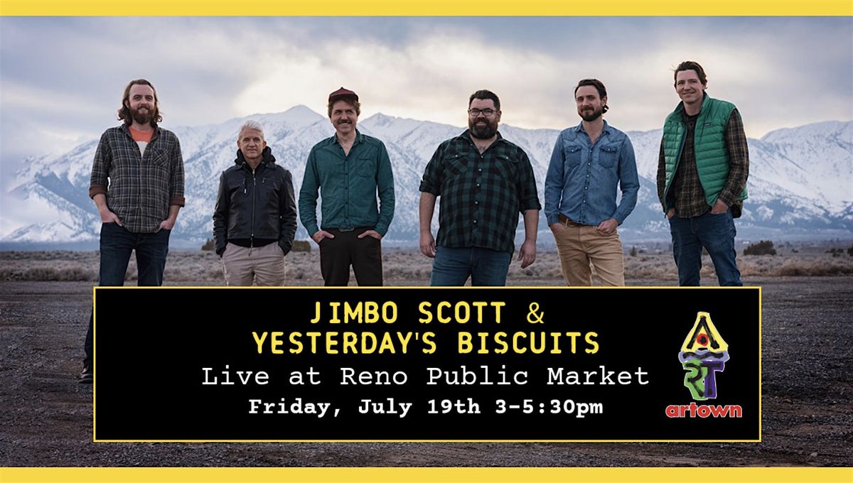 Jimbo Scott and Yesterdays Biscuits Reno Public Market | Artown Event