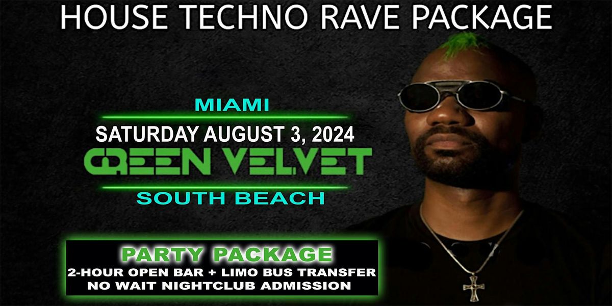 MIAMI - GREEN VELVET AUGUST 3, 2024 - HOUSE TECHNO RAVE