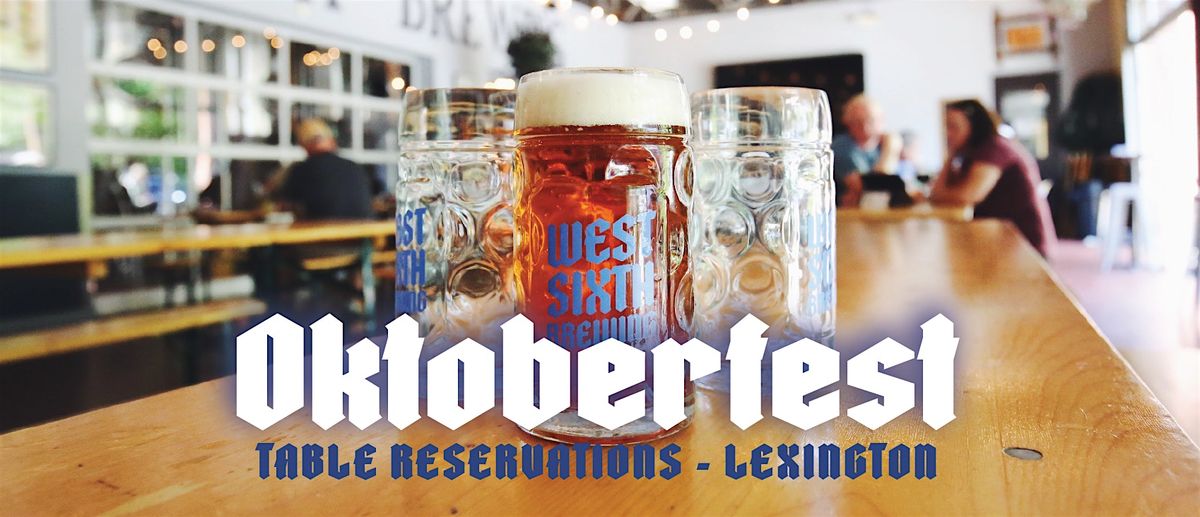 West Sixth Oktoberfest Table Reservation Packages - LEXINGTON