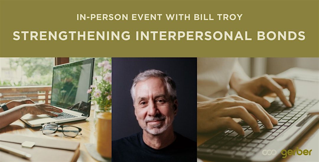Strengthening Interpersonal Bonds to Weather Any Storm with Bill Troy