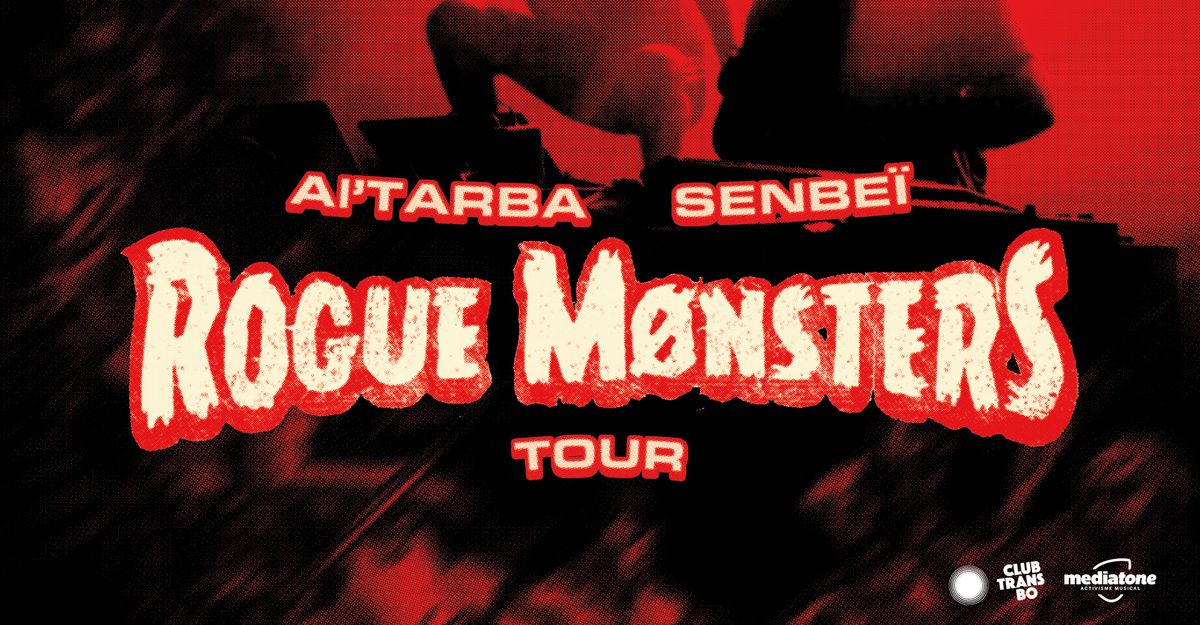 AL\u2019TARBA x SENBE\u00cf : ROGUE MONSTERS en concert au Club Transbo