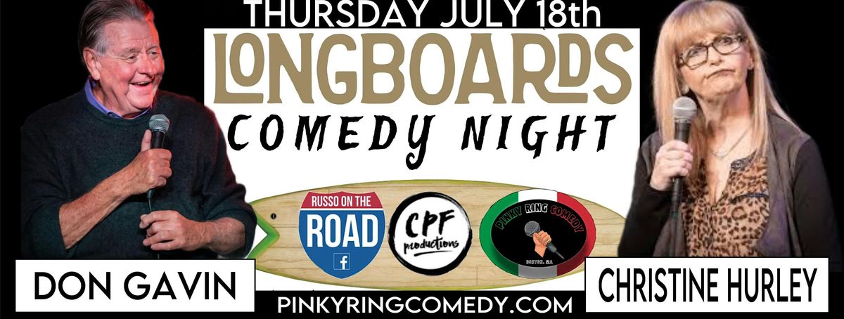 LONGBOARDS COMEDY NIGHT with DON GAVIN and CHRISTINE HURLEY  7\/18\/24