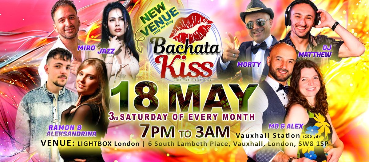 Bachata Kiss, May, New Location - Bachata classes and parties in London