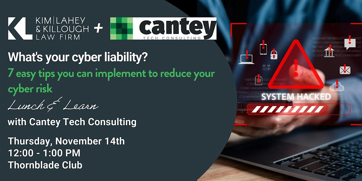 What's your cyber liability? Learn 7 easy tips to reduce your cyber risk!