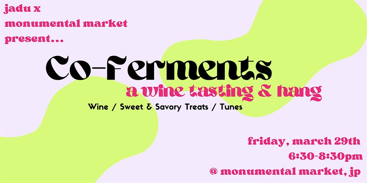 Co-ferments -- a wine tasting and hang!