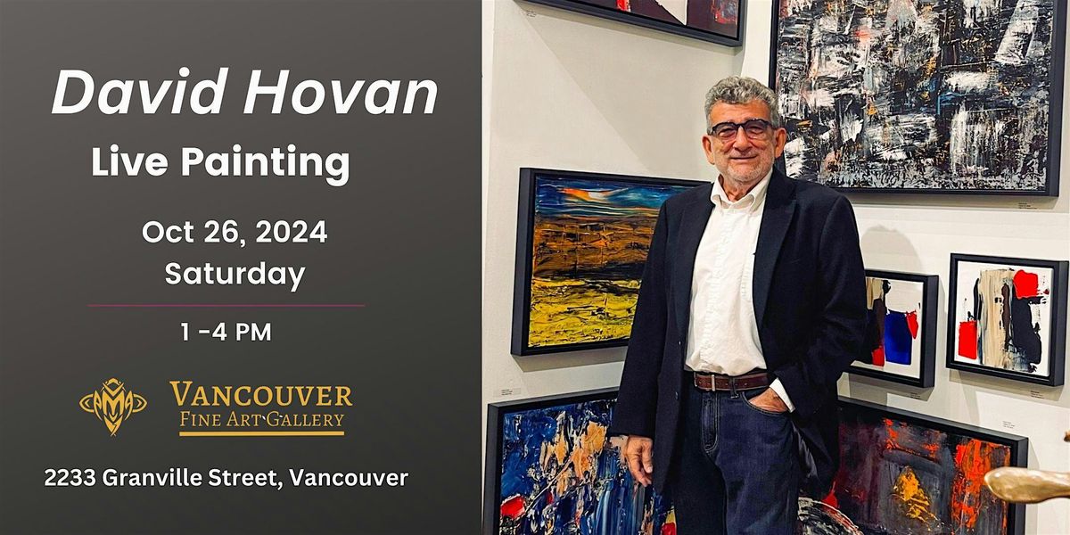 You are invited to meet the dynamic abstract artist David Hovan