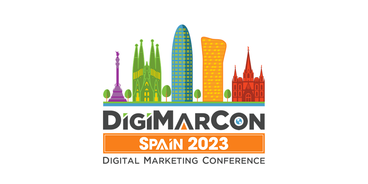 DigiMarCon Spain 2023 - Digital Marketing, Media & Advertising Conference