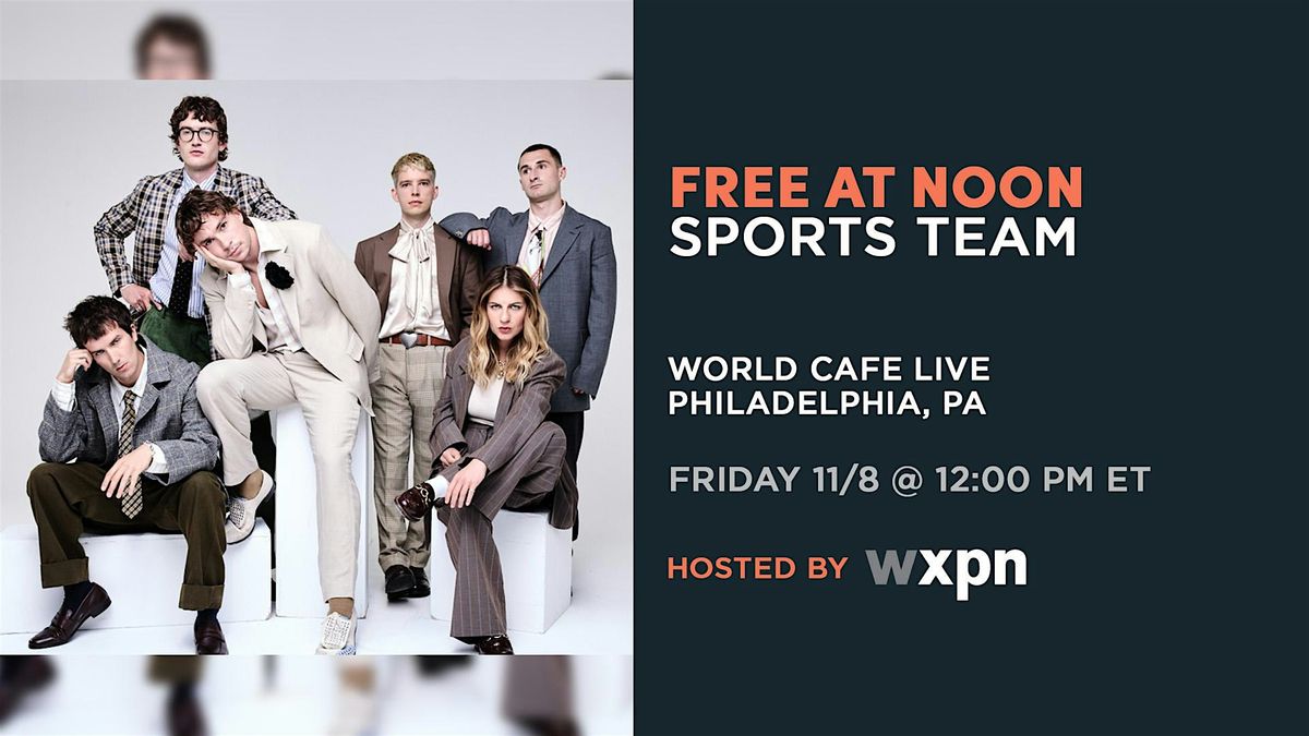 WXPN Free At Noon with SPORTS TEAM