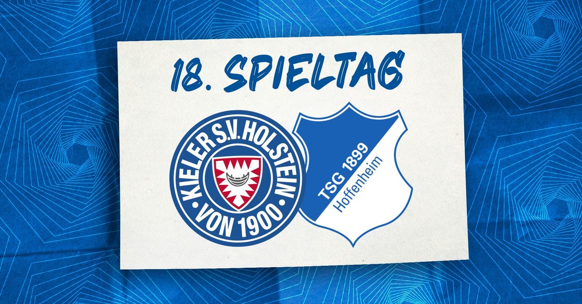 18. Spieltag: Holstein Kiel - TSG Hoffenheim