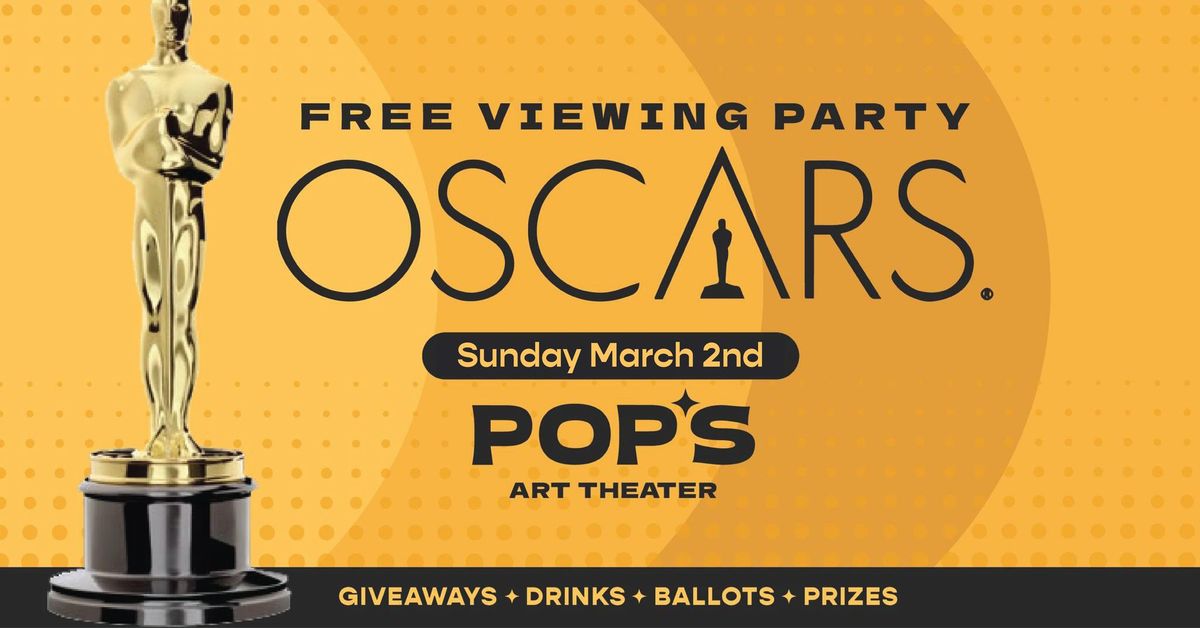 FREE Oscars Party at Pop's Art Theater