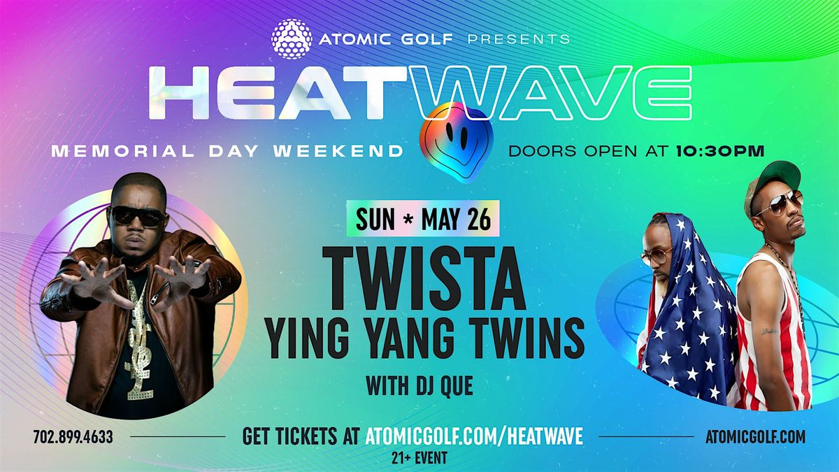 TWISTA & YING YANG TWINS Memorial Day Weekend Party @ Atomic Golf Las Vegas