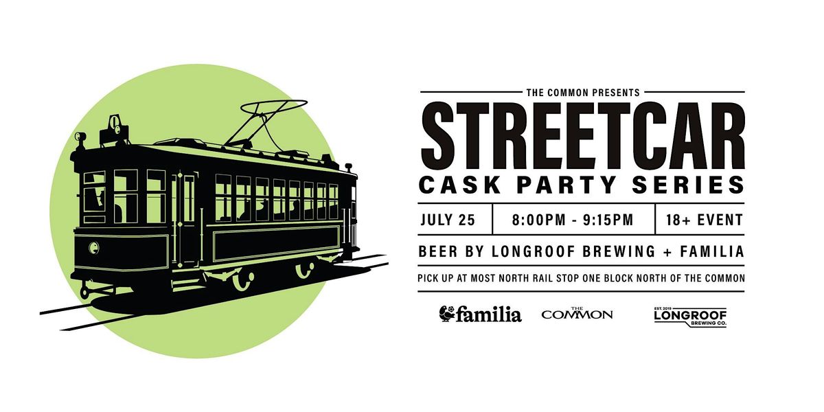 Long roof & Familia Brewery  - Cask Beer Streetcar July25th - 800 PM