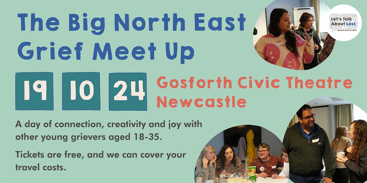 The Big North East Grief Meet Up