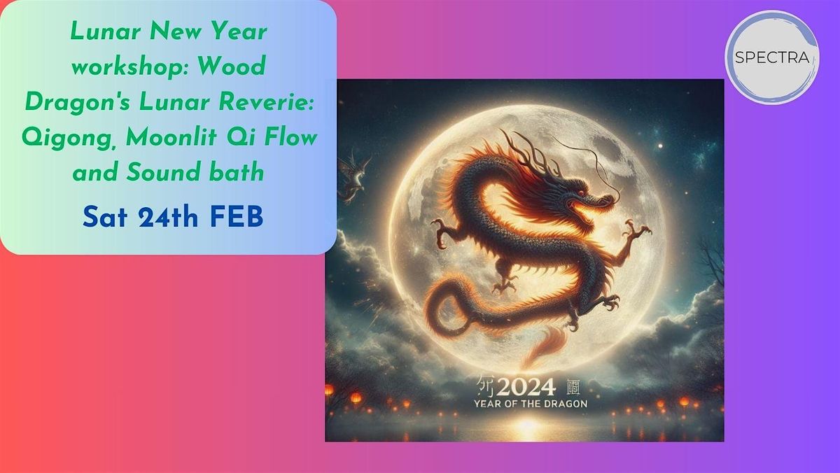 Wood Dragons Lunar Reverie: Qigong, Moonlit Qi Flow and Sound bath ...