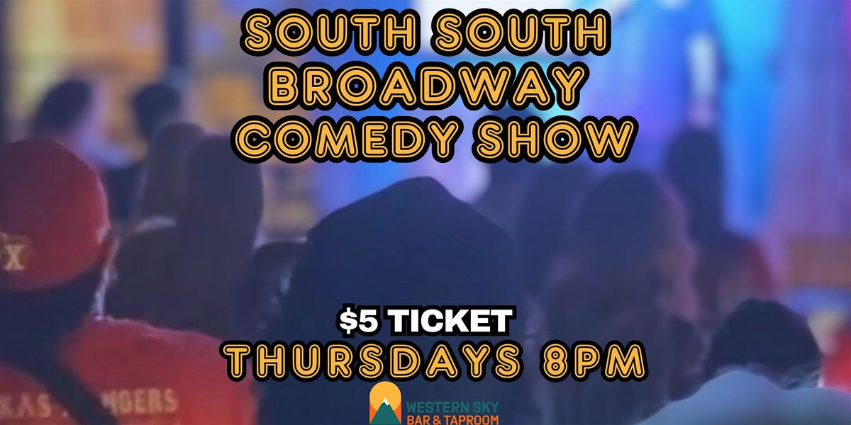 South South Broadway Comedy Show