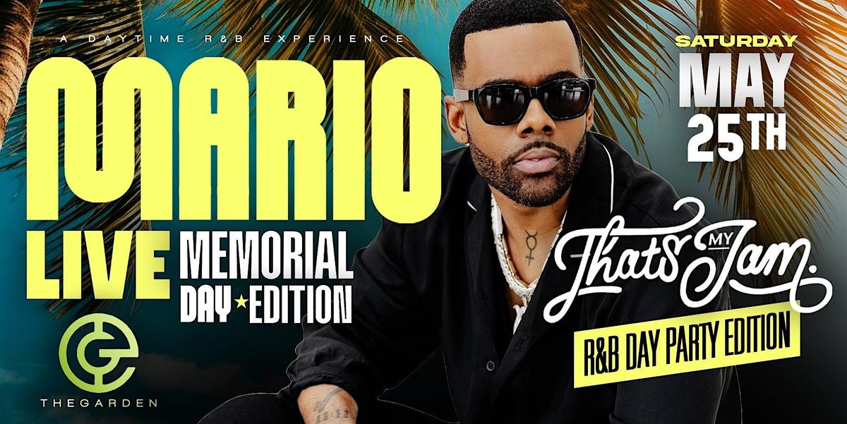MARIO LIVE AT THATS MY JAM R&B DAY PARTY SAT. MEMORIAL WEEKEND MAY 25TH
