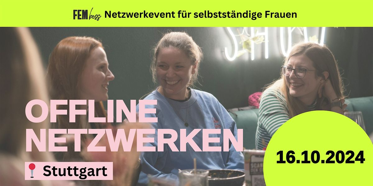 FEMboss Netzwerkevent f\u00fcr selbstst\u00e4ndige Frauen in Stuttgart