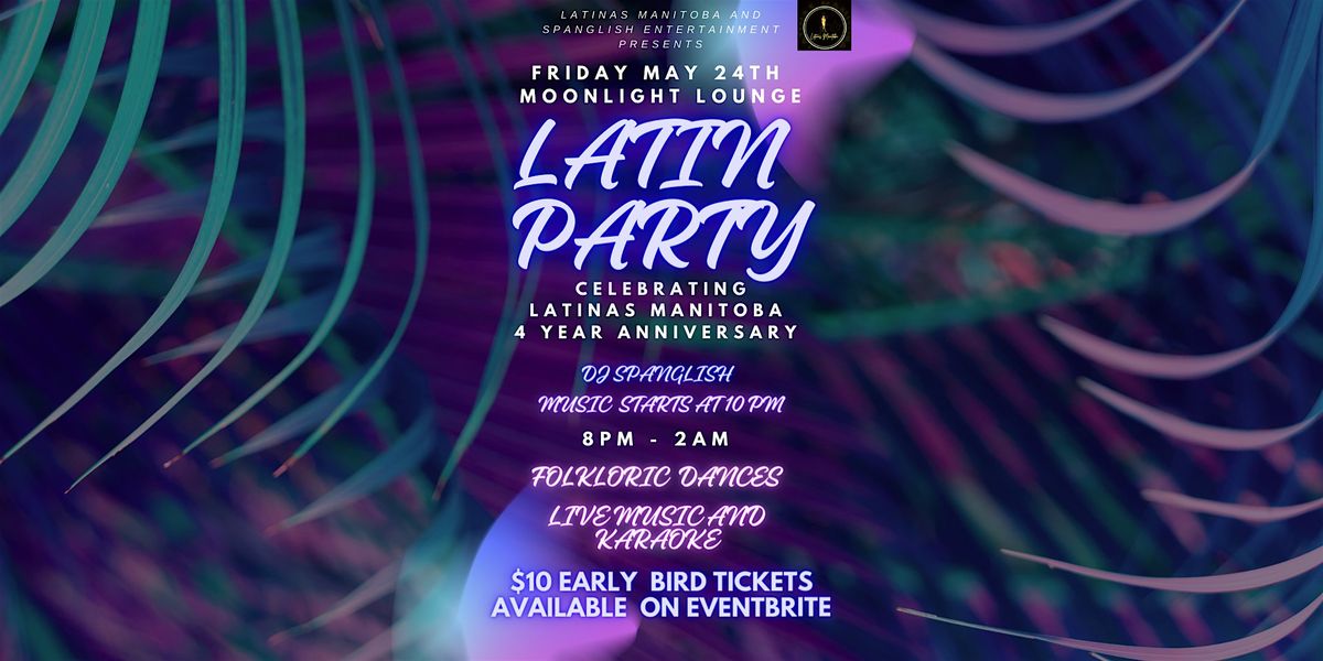 Latin Party - Celebrating Latinas Manitoba 4 year Anniversary