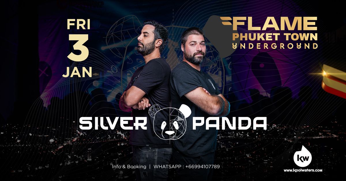 \ud83d\udd25 FLAME UNDERGROUND presents: SILVER PANDA \ud83d\udc3c 