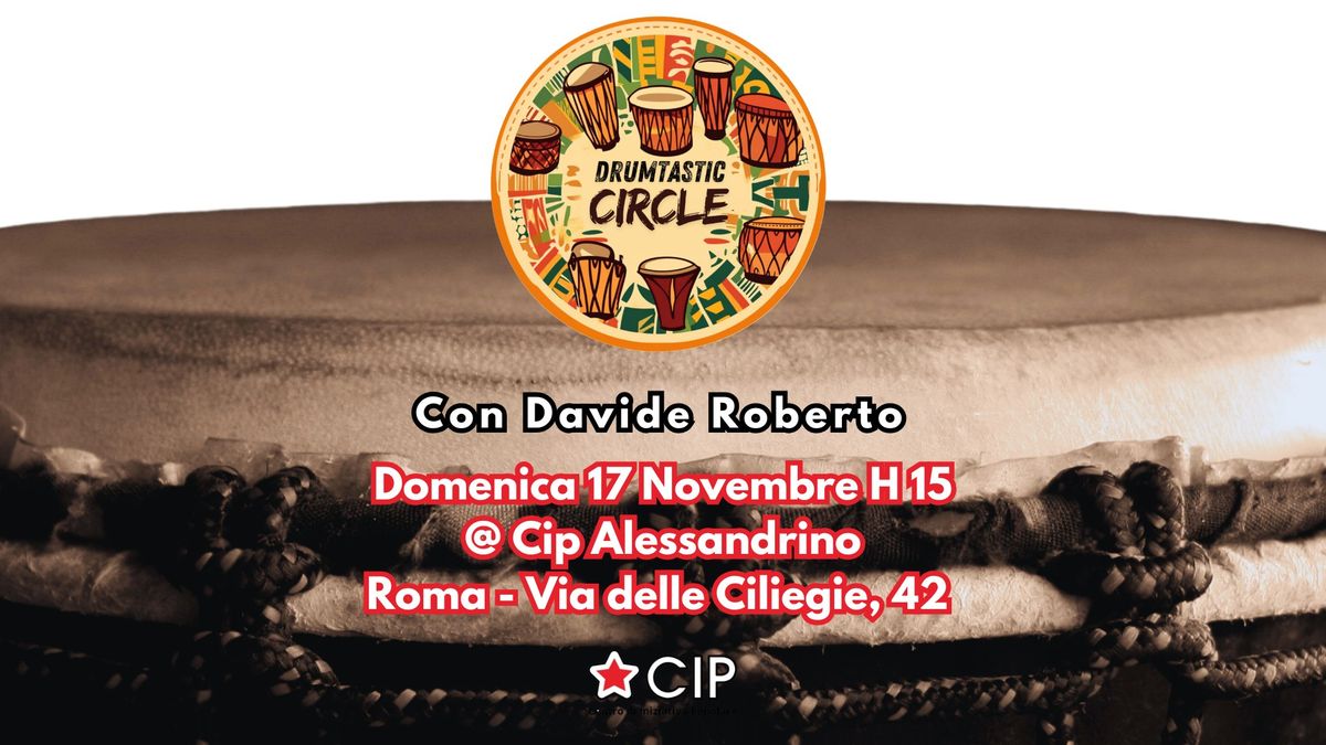 DRUMTASTIC CIRCLE CON DAVIDE ROBERTO - DOMENICA 17 NOVEMBRE H 15