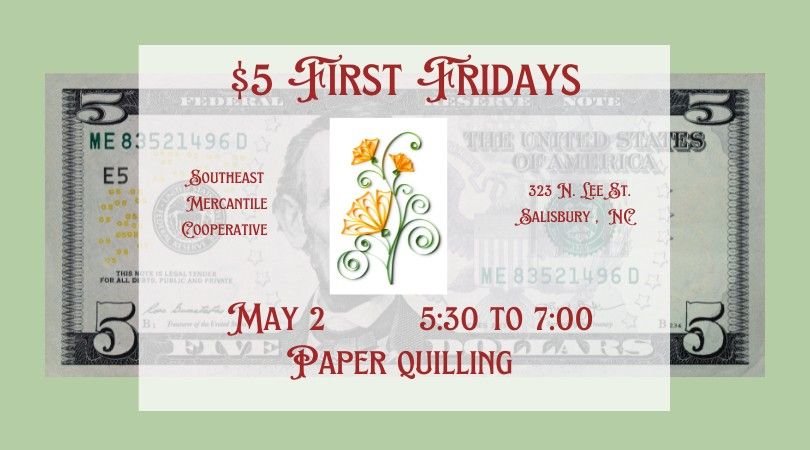 $5 First Friday -- Paper Quilling