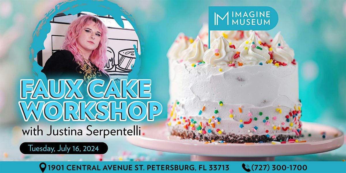 Faux Cake Decorating Workshop with Justina Serpenetelli
