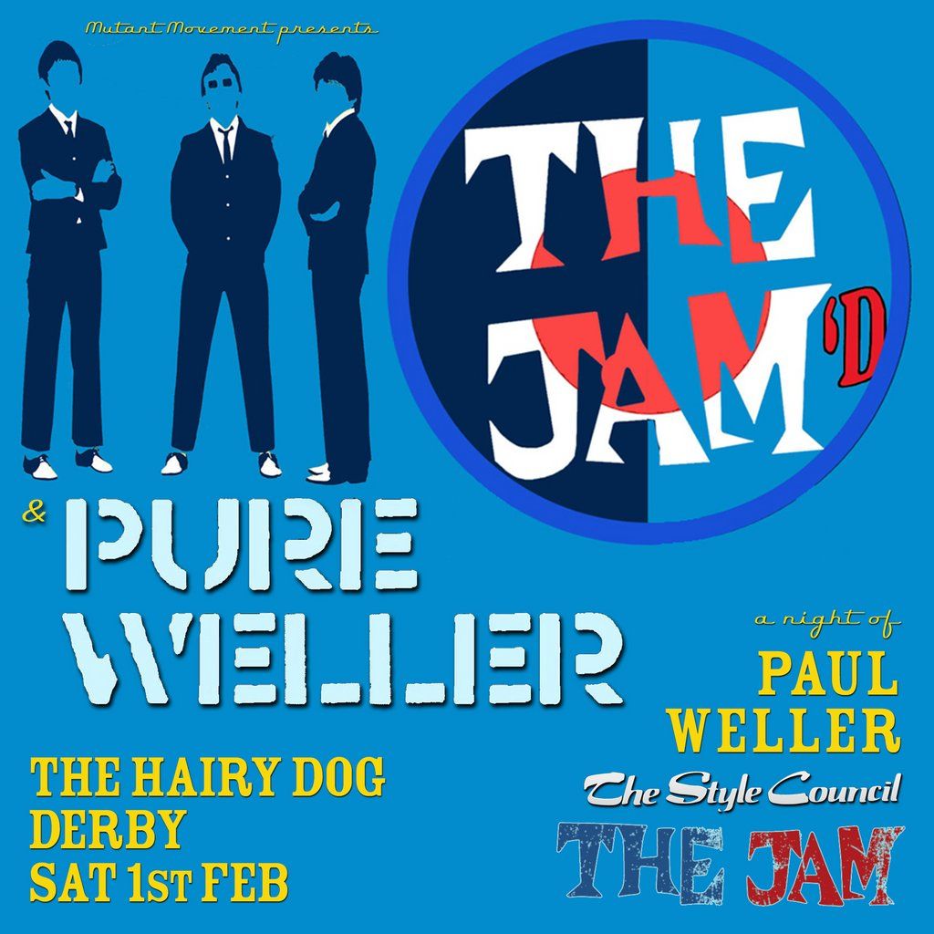 THE JAM'D plus PURE WELLER: Derby