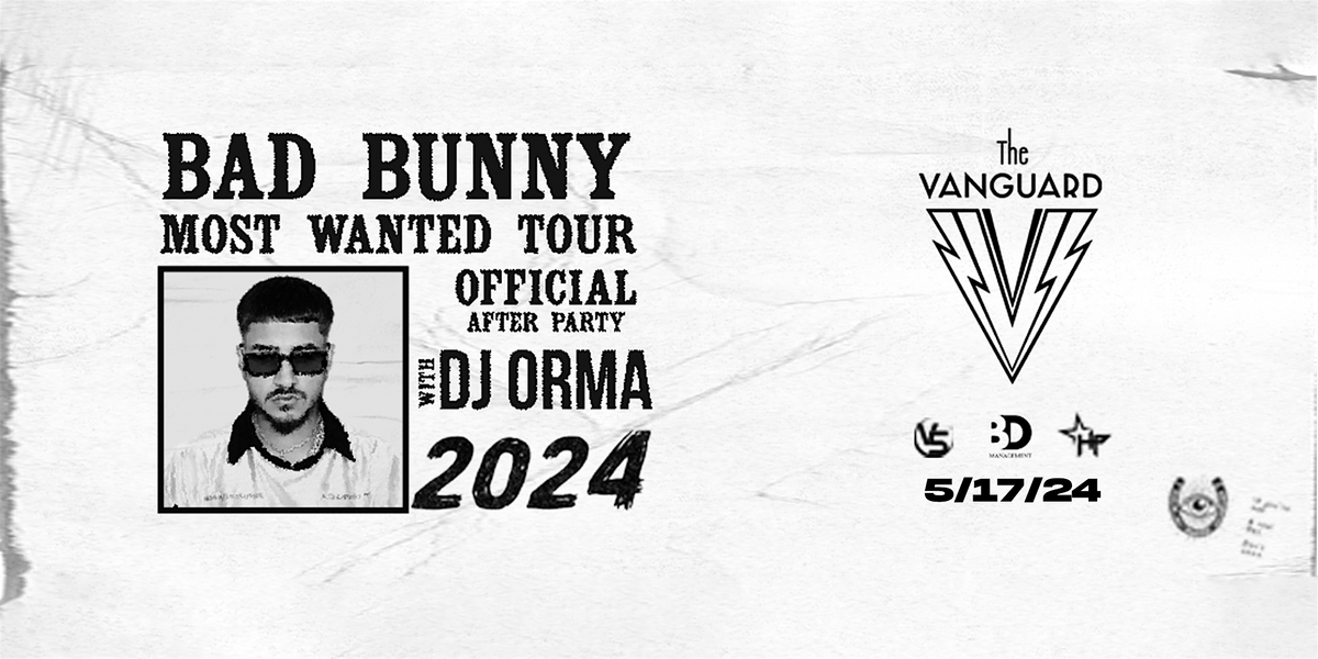 Bad Bunny 'Most Wanted Tour' OFFICIAL AFTERPARTY ft DJ ORMA | 5\/17\/24