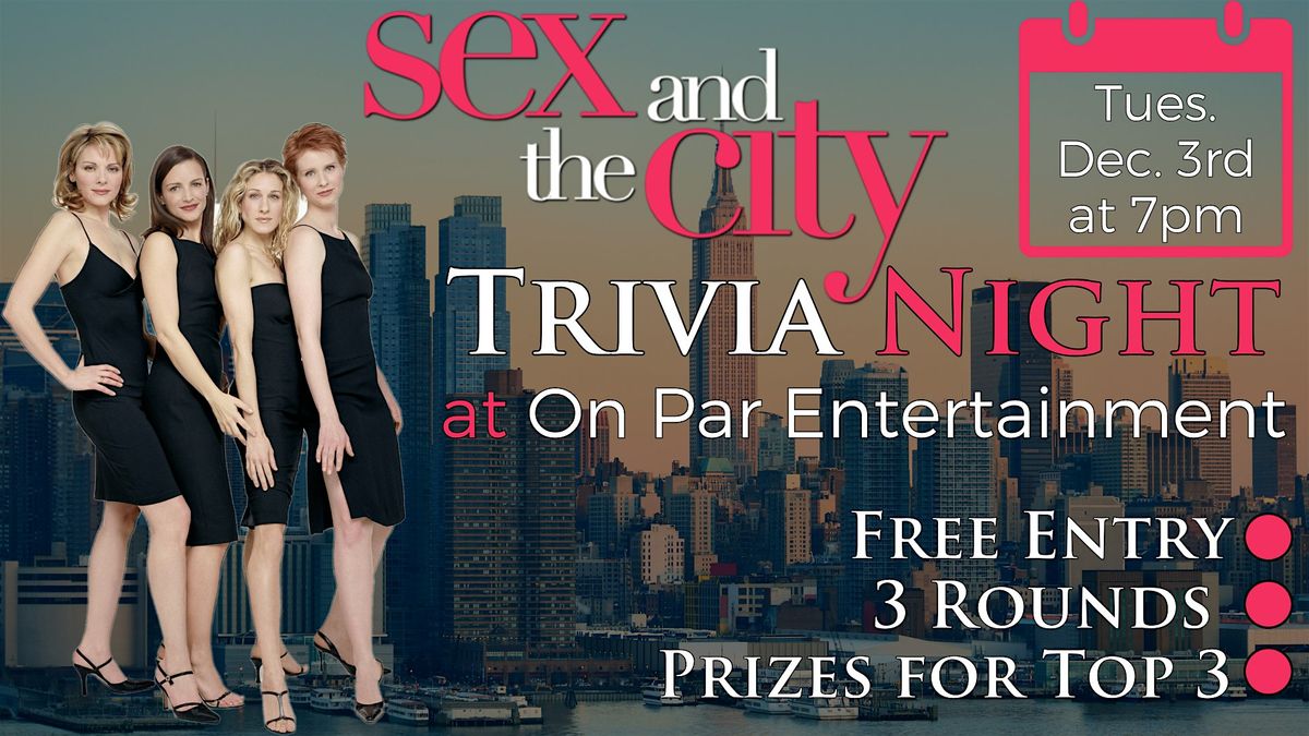 Sex and the City Trivia Night at On Par Entertainment