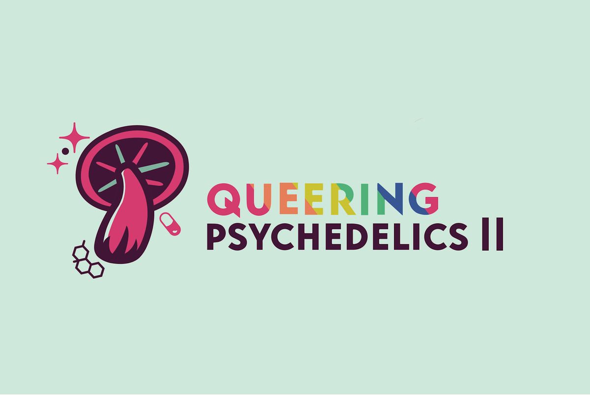 Queering Psychedelics II