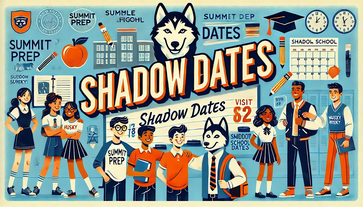 Summit Prep Shadow Date