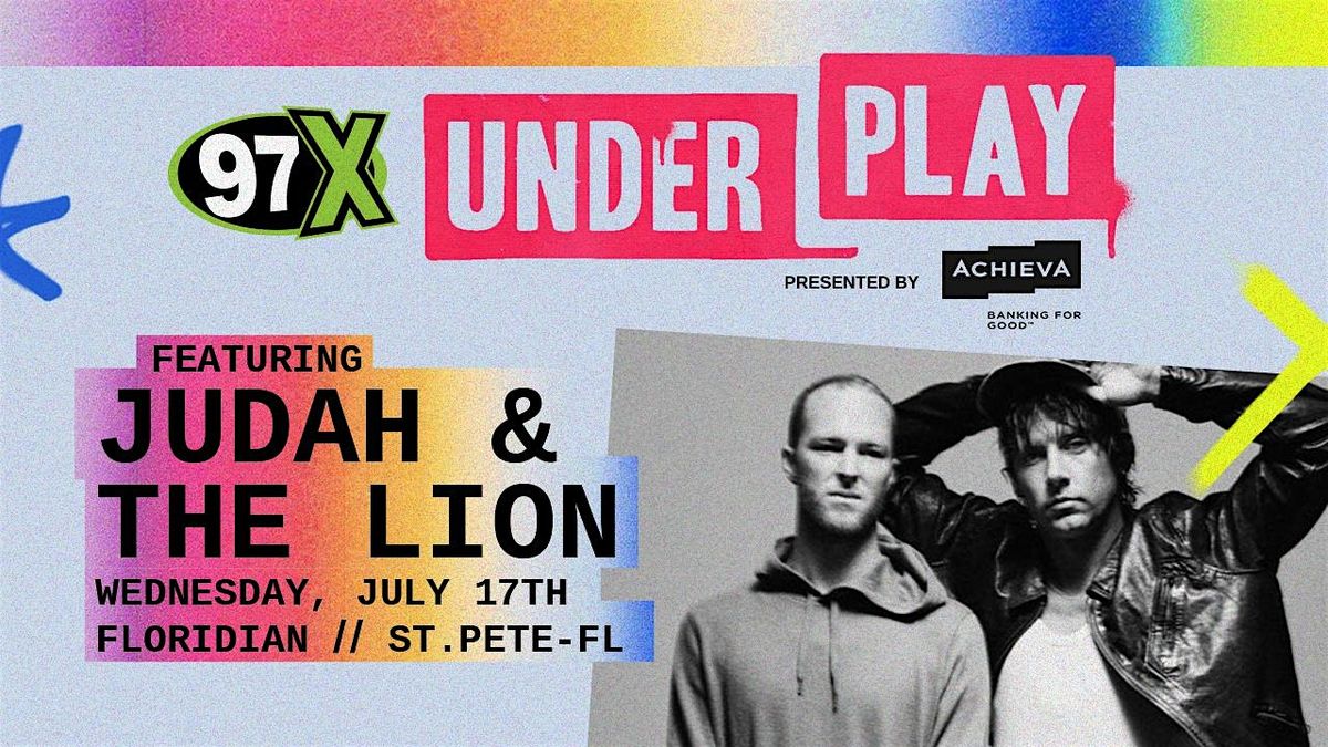 97X Under Play! Judah & The Lion at the Floridian Social | 18+
