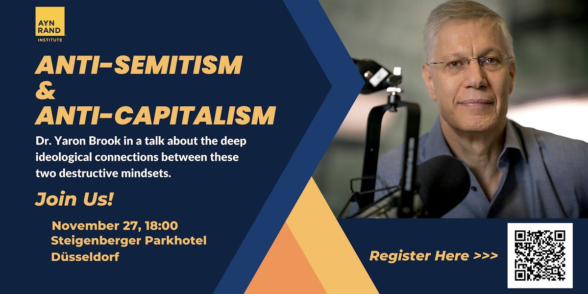 "Anti-Semitism and Anti-Capitalism" - Dr. Yaron Brook (Ayn Rand Institute)