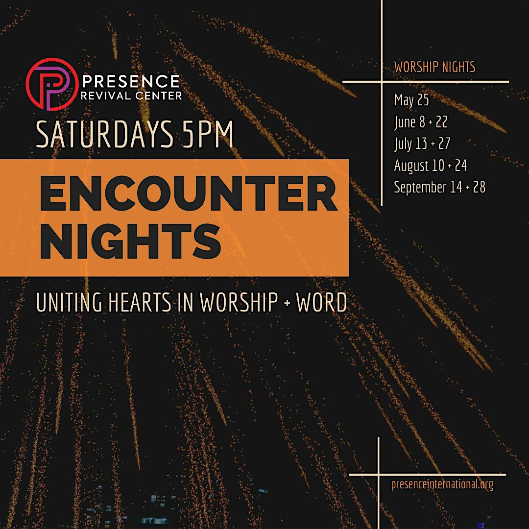 Encounter Night @ Presence Revival Center