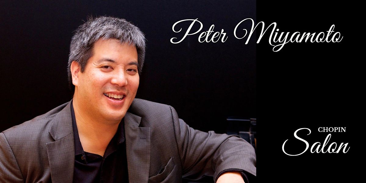 Chopin Salon with  Peter Miyamoto