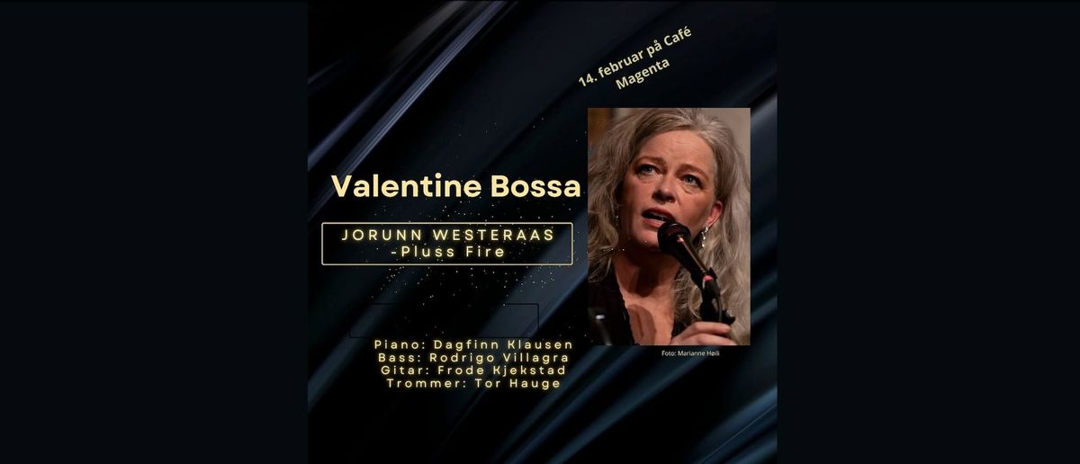 Valentine Bossa - Jorunn Westeraas - Pluss Fire \/\/Cafe Magenta