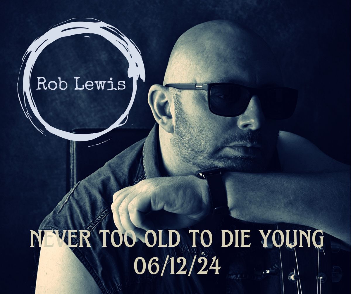 Never Too Old To Die Young - Album Launch Party + support from Chris Burness + Eliza Gold