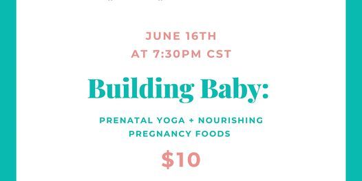 Building Baby: Prenatal Yoga + Nourishing Pregnancy Foods