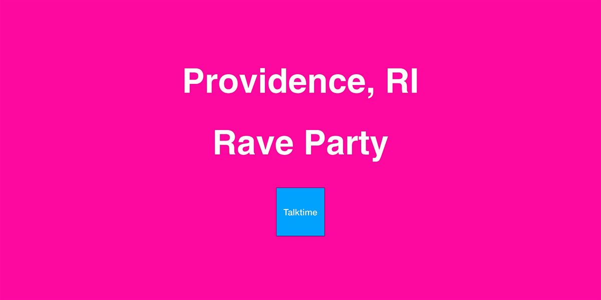 Rave Party - Providence