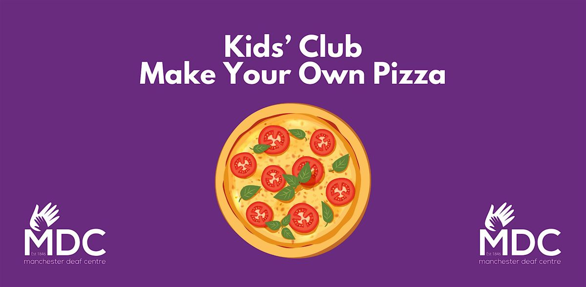 Kids' Club- Make Your Own Pizza