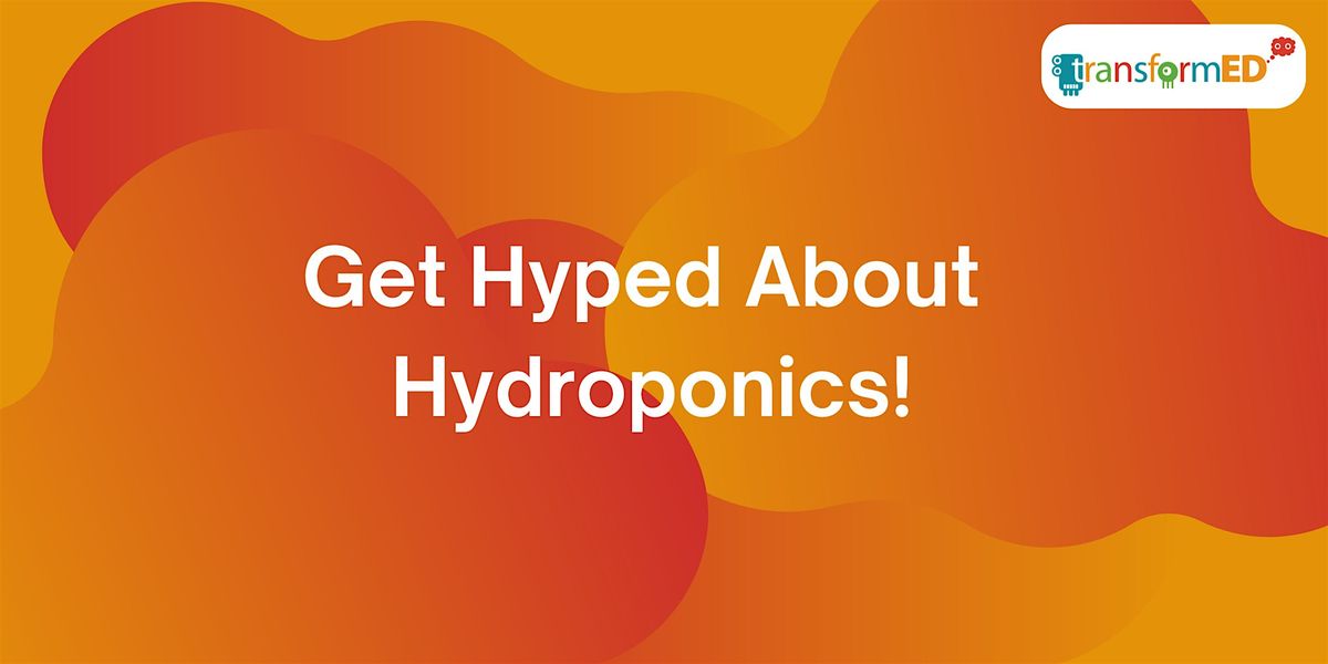 Get  Hyped About Hydroponics