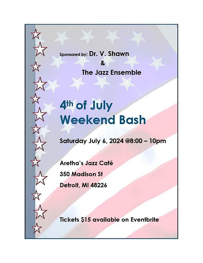 4th of July Weekend Bash with Dr. V. Shawn and the Jazz Ensemble, Friends.