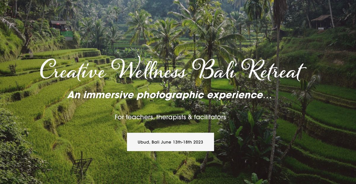 Creative Wellness Bali Retreat - For teachers, leaders & therapists