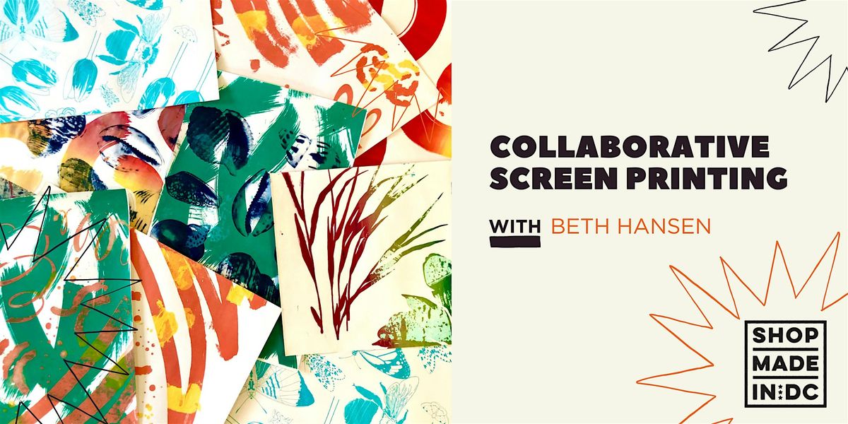 Collaborative Screen Printing Workshop w\/ Beth Hansen