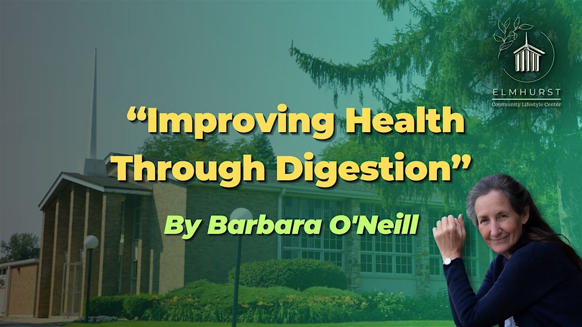 \u201cImproving Health Through Digestion\u201d by Barbara O'Neill